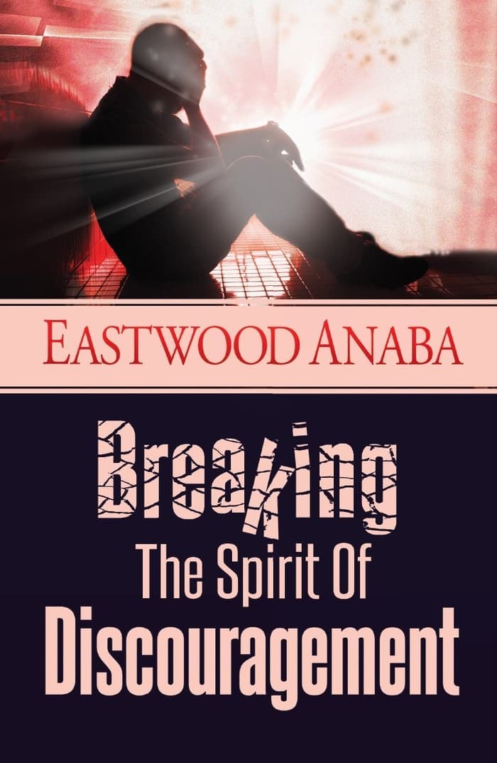 Cover of Breaking The Spirit Of Discouragement by Eastwood Anaba