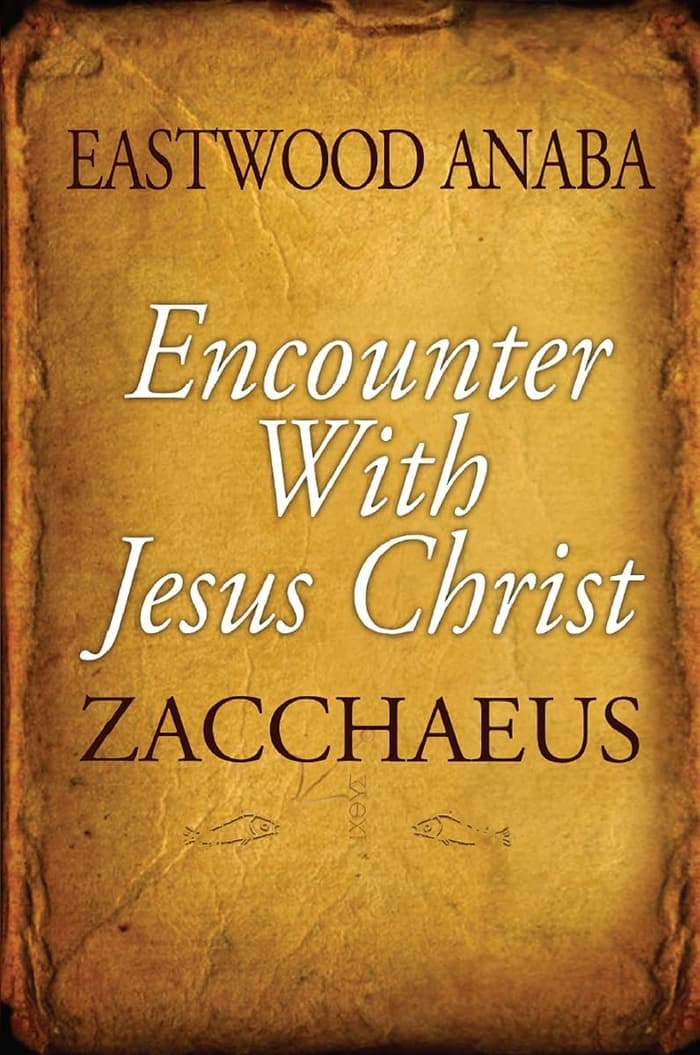 Cover of Encounter With Jesus Christ: Zacchaeus by Eastwood Anaba