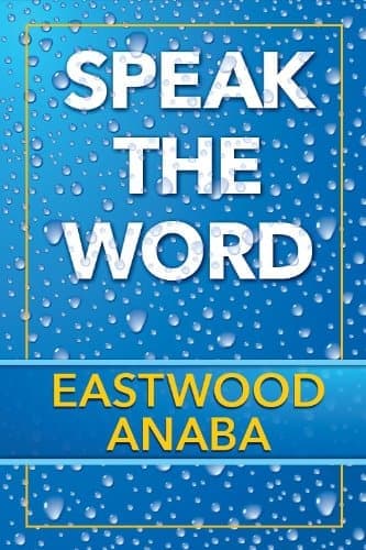 Cover of Speak The Word by Eastwood Anaba