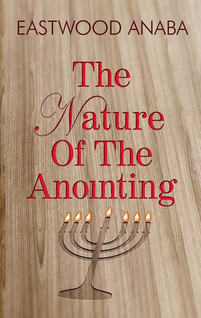 Cover of The Nature Of The Anointing by Eastwood Anaba