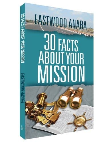 Cover of 30 Facts About Your Mission by Eastwood Anaba