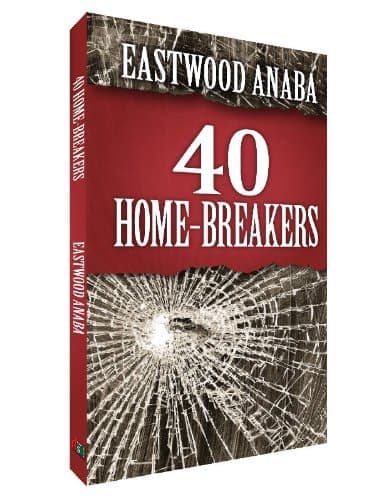Cover of 40 Home Breakers by Eastwood Anaba