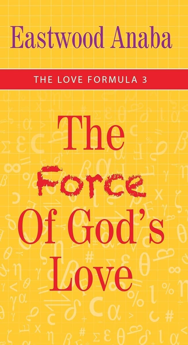 Cover of The Force Of God's Love by Eastwood Anaba