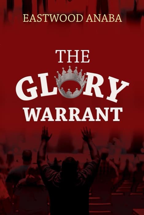 Cover of The Glory Warrant by Eastwood Anaba