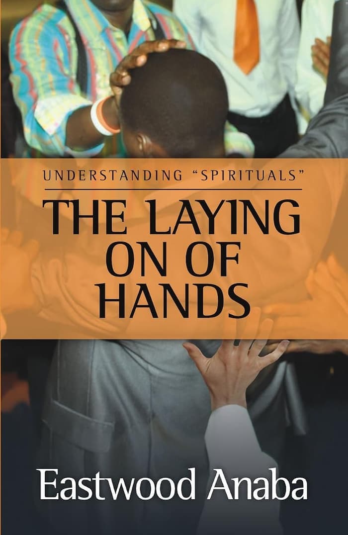 Cover of The Laying On Of Hands by Eastwood Anaba